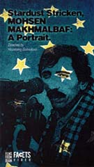 Stardust Stricken, Mohsen Makhmalbaf: A Portrait